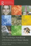 The Routledge Handbook of Emotions and Mass Media - Katrin Doveling, Christian Von Scheve, Elly A. Konijn