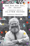 And How Are You, Dr. Sacks? - Lawrence Weschler