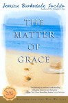 The Matter of Grace - Jessica Barksdale Inclan