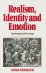 Realism, Identity and Emotion: Reclaiming Social Psychology - John D. Greenwood