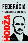 Federácia v strednej Európe - Milan Hodža, Pavol Lukáč, Petra Bombíková, Stanislava Chrobáková Repar, Jana Plulíková