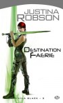 Destination faerie (Lila Black, #3) - Justina Robson, Sara Doke