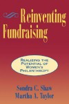 Reinventing Fundraising: Realizing the Potential of Women's Philanthropy - Sondra C. Shaw, Martha Taylor