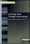 Creating Value Through Electronic Commerce (FT Management Briefings S.) - John O'Connor, Eamonn Galvin, E. Galvin