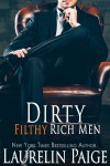 Dirty Filthy Rich Men - Laurelin Paige