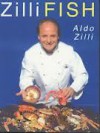 Zilli Fish - Aldo Zilli