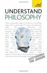 Understand Philosophy: Teach Yourself - Mel Thompson