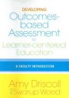 Developing Outcomes-Based Assessment for Learner-Centered Education: A Faculty Introduction - Amy Driscoll