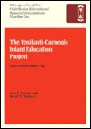 The Ypsilanti Carnegie Infant Education Project: Longitudinal Follow Up - Ann S. Epstein