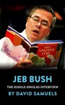 Jeb Bush: The Kindle Singles Interview (Kindle Single) - David Samuels