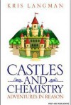 Castles and Chemistry - Kris Langman