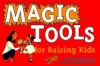 Magic Tools for Raising Kids - Elizabeth Crary