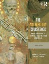 The Archaeology Coursebook: An Introduction to Themes, Sites, Methods and Skills - Jim Grant, Sam Gorin, Neil Fleming