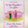 To My Daughter with Love Calendar - Susan Polis Schutz, Stephen Schutz