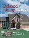 Family Handyman Relaxed Living Home Plans: Over 300 Home Plans with Casual Style - Family Handyman Magazine