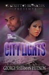 City Lights (G Street Chronicles Presents The Lights Series) - George Sherman Hudson