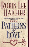 Patterns of Love - Robin Lee Hatcher