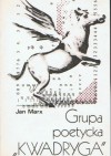 Grupa poetycka "Kwadryga" - Jan Marx