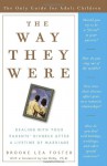 The Way They Were: Dealing with Your Parents' Divorce After a Lifetime of Marriage - Brooke Lea Foster