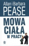 Mowa ciała w pracy - Allan Pease, Barbara Pease