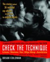 Check the Technique: Liner Notes for Hip-Hop Junkies - Brian Coleman