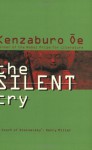 The Silent Cry - Kenzaburō Ōe, John Bester