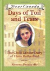 Days of Toil and Tears: The Child Labour Diary of Flora Rutherford, Almonte, Ontario, 1887 - Sarah Ellis