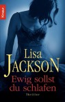 Ewig sollst du schlafen: Thriller (German Edition) - Lisa Jackson, Elisabeth Hartmann