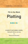 Fill-in-the-Blank Plotting - A Guide to Outlining a Novel - Linda George