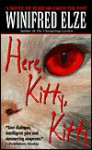 Here, Kitty, Kitty - Winifred Elze