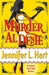 Murder Al Dente: A Southern Pasta Shop Mystery - Jennifer L. Hart, Gemma Halliday