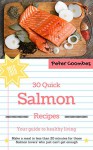 30 Quick Salmon Recipes - Peter Coombes