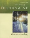 The Way Of Discernment: Participant's Book (Companions In Christ) - Stephen V. Doughty, Marjorie J. Thompson