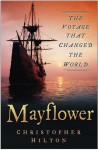 Mayflower: The Voyage that Changed the World - Christopher Hilton