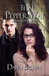 The Pepper Way: A Diana Pepper Novel - Dawn Brown