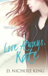 Love Always, Kate - D. Nichole King