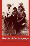 The Life of Our Language: Kaqchikel Maya Maintenance, Shift, and Revitalization - Susan Garzon, R. McKenna Brown