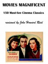 Movies Magnificent: 150 Must-See Cinema Classics - John Reid