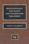 Biotechnology for Waste and Wastewater Treatment - Nicholas P. Cheremisinoff