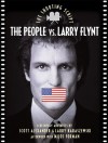 The People vs. Larry Flynt: The Shooting Script - Scott Alexander, Larry Karaszewski