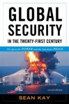 Global Security in the Twenty-first Century: The Quest for Power and the Search for Peace - Sean Kay