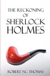 The Reckoning of Sherlock Holmes - Robert Thomas