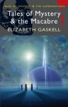 Tales of Mystery and the Macabre - Elizabeth Gaskell