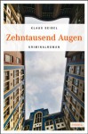 Zehntausend Augen - Klaus Seibel