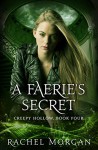 A Faerie's Secret (Creepy Hollow Book 4) - Rachel Morgan