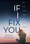 If I Fix You - Abigail Johnson