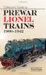 Collectors Guide to Prewar Lionel Trains 1900-1942 - David Doyle