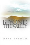 Beyond the Valley: Finding Hope in Life�s Losses - Dave Branon