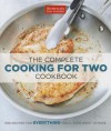 The Complete Cooking for Two Cookbook: No Kitchen Math. No Unwanted Surprises. Just Perfect Food--Every Time You Cook. - Editors at America's Test Kitchen