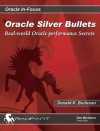 Oracle Silver Bullets: Real-World Oracle Performance Secrets - Donald K. Burleson